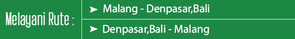 Melayani Rute : Malang ke Denpasar,Bali (pp)